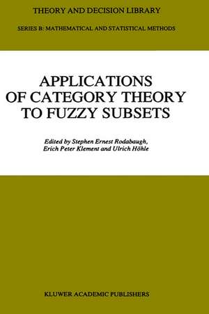 Applications of Category Theory to Fuzzy Subsets de S. E. Rodabaugh