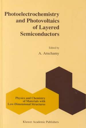 Photoelectrochemistry and Photovoltaics of Layered Semiconductors de A. Aruchamy