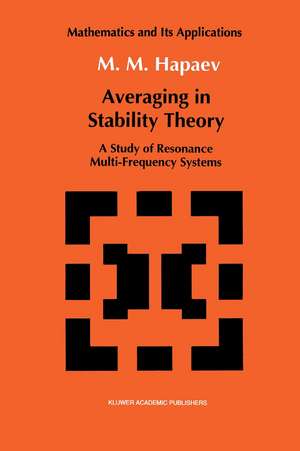 Averaging in Stability Theory: A Study of Resonance Multi-Frequency Systems de M.M. Hapaev