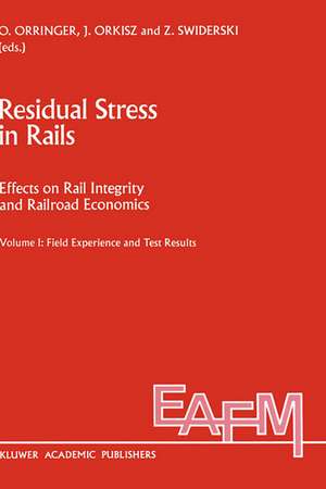 Residual Stress in Rails: Effects on Rail Integrity and Railroad Economics Volume II: Theoretical and Numerical Analyses de O. Orringer