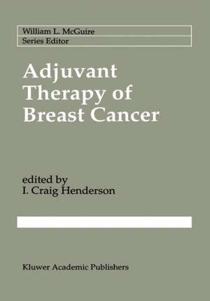 Adjuvant Therapy of Breast Cancer de I. Craig Henderson