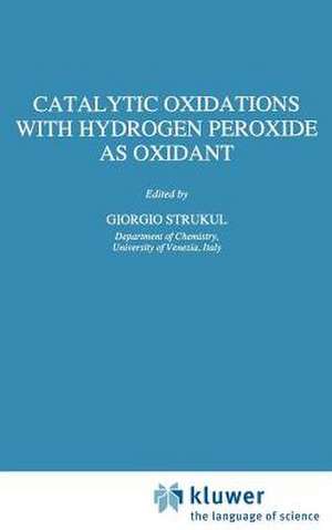 Catalytic Oxidations with Hydrogen Peroxide as Oxidant de G. Strukul