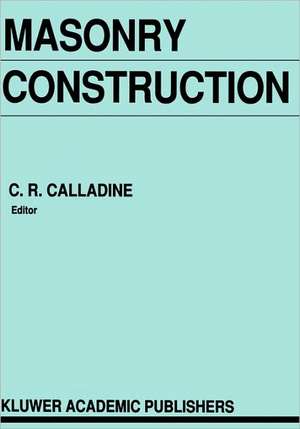 Masonry Construction: Structural Mechanics and Other Aspects de C. R. Calladine