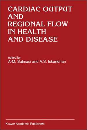 Cardiac Output and Regional Flow in Health and Disease de A-M. Salmasi