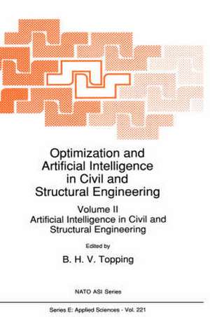 Optimization and Artificial Intelligence in Civil and Structural Engineering: Volume II: Artificial Intelligence in Civil and Structural Engineering de B. H. Topping