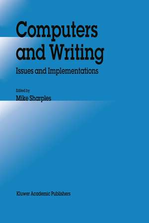 Computers and Writing: Issues and Implementations de M. Sharples