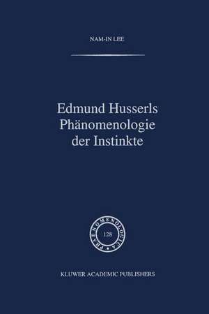 Edmund Husserls Phänomenologie der Instinkte de Nam-In Lee