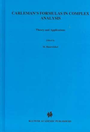 Carleman’s Formulas in Complex Analysis: Theory and Applications de L. A. Aizenberg