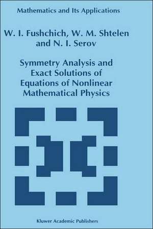 Symmetry Analysis and Exact Solutions of Equations of Nonlinear Mathematical Physics de W.I. Fushchich