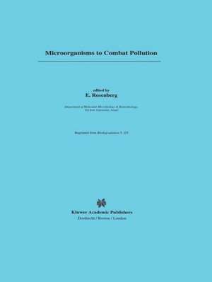 Microorganisms to Combat Pollution de E. Rosenberg