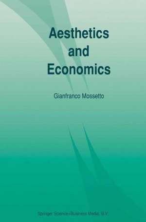 Aesthetics and Economics de Gianfranco Mossetto