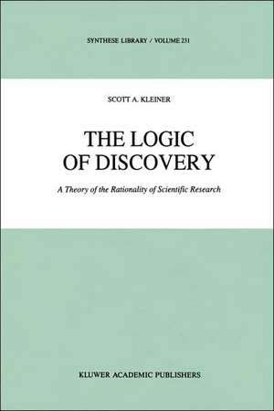 The Logic of Discovery: A Theory of the Rationality of Scientific Research de S. Kleiner