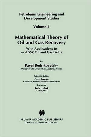 Mathematical Theory of Oil and Gas Recovery: With Applications to ex-USSR Oil and Gas Fields de P. Bedrikovetsky