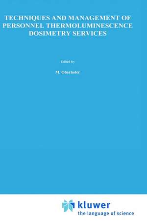 Techniques and Management of Personnel Thermoluminescence Dosimetry Services de M. Oberhofer