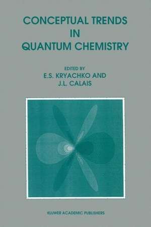 Conceptual Trends in Quantum Chemistry de E. S. Kryachko