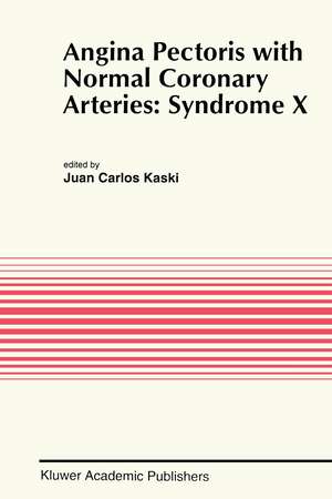 Angina Pectoris with Normal Coronary Arteries: Syndrome X de Juan Carlos Kaski