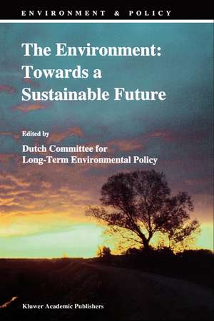 The Environment: Towards a Sustainable Future de Dutch Committee for Long-Term Environmental Policy