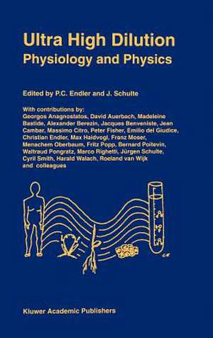 Ultra High Dilution: Physiology and Physics de P.C. Endler