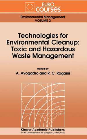 Technologies for Environmental Cleanup: Toxic and Hazardous Waste Management de A. Avogadro