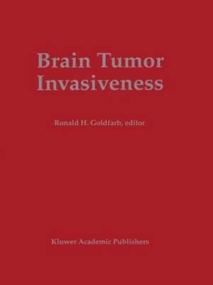 Brain Tumor Invasiveness de Ronald H. Goldfarb