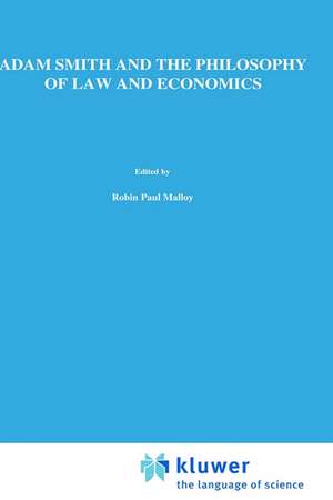 Adam Smith and the Philosophy of Law and Economics de Robin Paul Professor Malloy