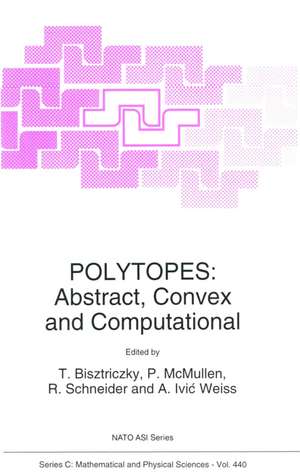 Polytopes: Abstract, Convex and Computational de Tibor Bisztriczky