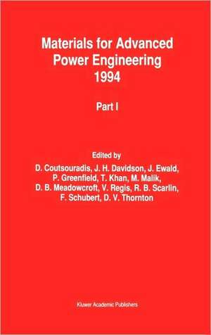 Materials for Advanced Power Engineering 1994: Proceedings of a Conference held in Liège, Belgium, 3–6 October 1994 de D. Coutsouradis