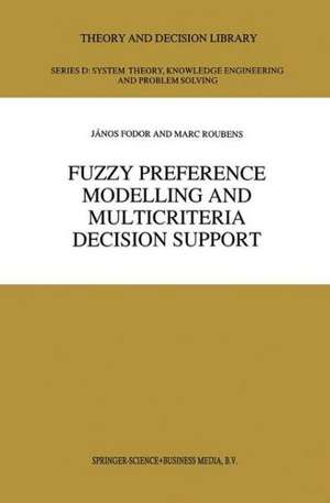 Fuzzy Preference Modelling and Multicriteria Decision Support de J.C. Fodor