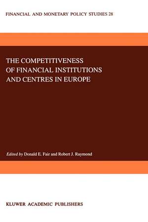 The Competitiveness of Financial Institutions and Centres in Europe de D.E. Fair