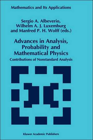 Advances in Analysis, Probability and Mathematical Physics: Contributions of Nonstandard Analysis de Sergio Albeverio