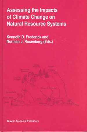 Assessing the Impacts of Climate Change on Natural Resource Systems de Kenneth D. Frederick