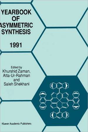 Yearbook of Asymmetric Synthesis 1991 de K. Zaman