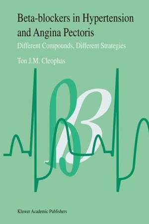 Beta-Blockers in Hypertension and Angina Pectoris: Different Compounds, Different Strategies de T.J. Cleophas