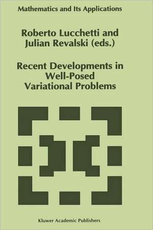 Recent Developments in Well-Posed Variational Problems de Roberto Lucchetti