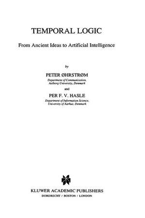 Temporal Logic: From Ancient Ideas to Artificial Intelligence de Peter Øhrstrøm