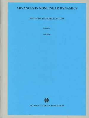 Advances in Nonlinear Dynamics: Methods and Applications: Methods and Applications de Anil K. Bajaj