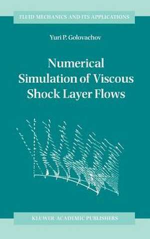 Numerical Simulation of Viscous Shock Layer Flows de Y.P. Golovachov