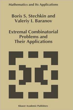 Extremal Combinatorial Problems and Their Applications de B.S. Stechkin