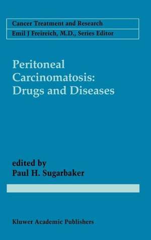 Peritoneal Carcinomatosis: Drugs and Diseases de Paul H. Sugarbaker