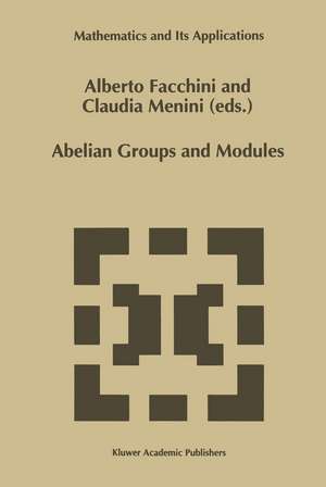 Abelian Groups and Modules: Proceedings of the Padova Conference, Padova, Italy, June 23–July 1, 1994 de Alberto Facchini