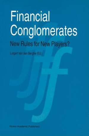 Financial Conglomerates: New Rules for New Players? de Lutgart A.A. Van den Berghe