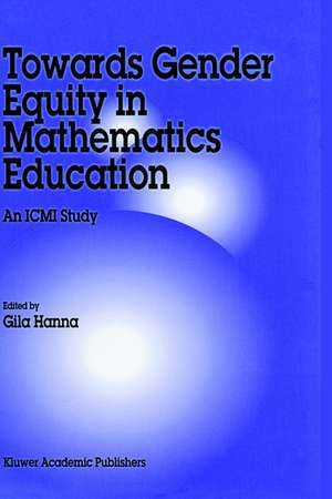 Towards Gender Equity in Mathematics Education: An ICMI Study de Gila Hanna