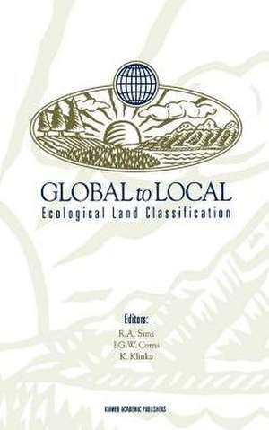 Global to Local: Ecological Land Classification: Thunderbay, Ontario, Canada, August 14–17, 1994 de Richard A. Sims