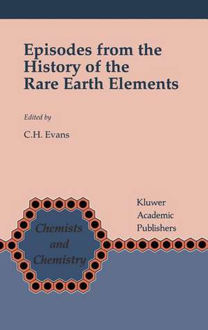 Episodes from the History of the Rare Earth Elements de C. H. Evans