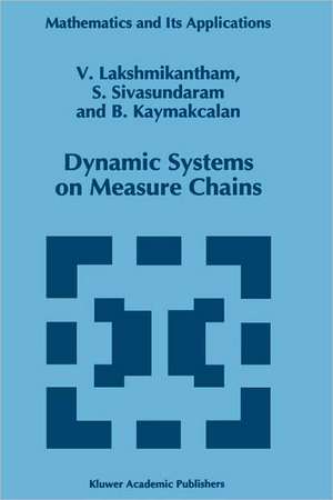 Dynamic Systems on Measure Chains de V. Lakshmikantham