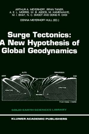 Surge Tectonics: A New Hypothesis of Global Geodynamics de Arthur A. Meyerhoff