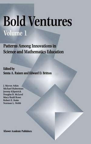 Bold Ventures - Volume 1: Patterns Among Innovations in Science and Mathematics Education de S. Raizen