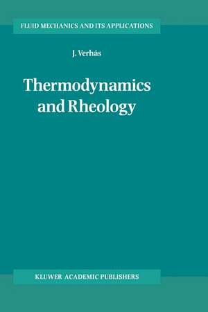 Thermodynamics and Rheology de J. Verhás