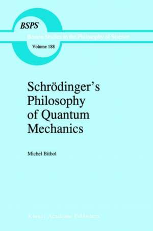 Schrödinger’s Philosophy of Quantum Mechanics de Michael Bitbol