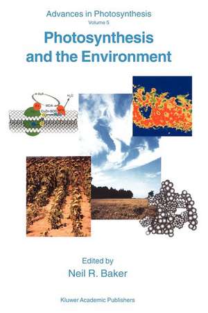 Photosynthesis and the Environment de N. R. Baker